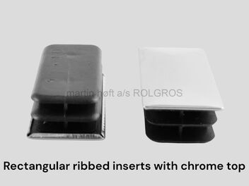 Rectangular ribbed inserts with chrome top